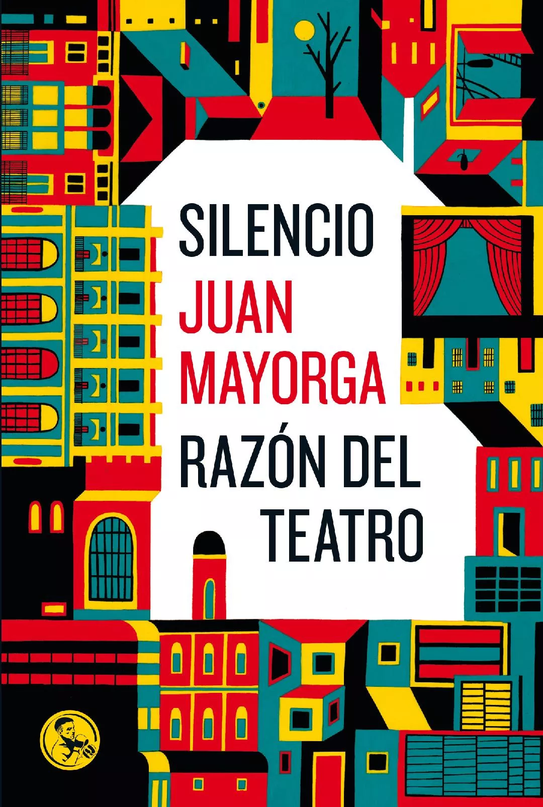 Portada del Libro Silencio / Razon Del Teatro:Dos Discursos de Juan Mayorga - 9788495291769
