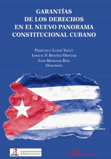 Portada del Libro Garantias De Los Derechos En El Nuevo Panorama Constitucional Cubano de Juan Mendoza Diaz - 9788413246451