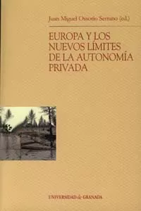 Portada del Libro Europa Y Los Nuevos Limites De La Autonomia Privada de Juan Miguel Ossorio Serrano - 9788433833396