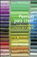 Portada del Libro Permiso Para Creer: La Ofensa Laicista Y El Futuro De La Religion de Juan Miguel Otxotorena - 9788484691549