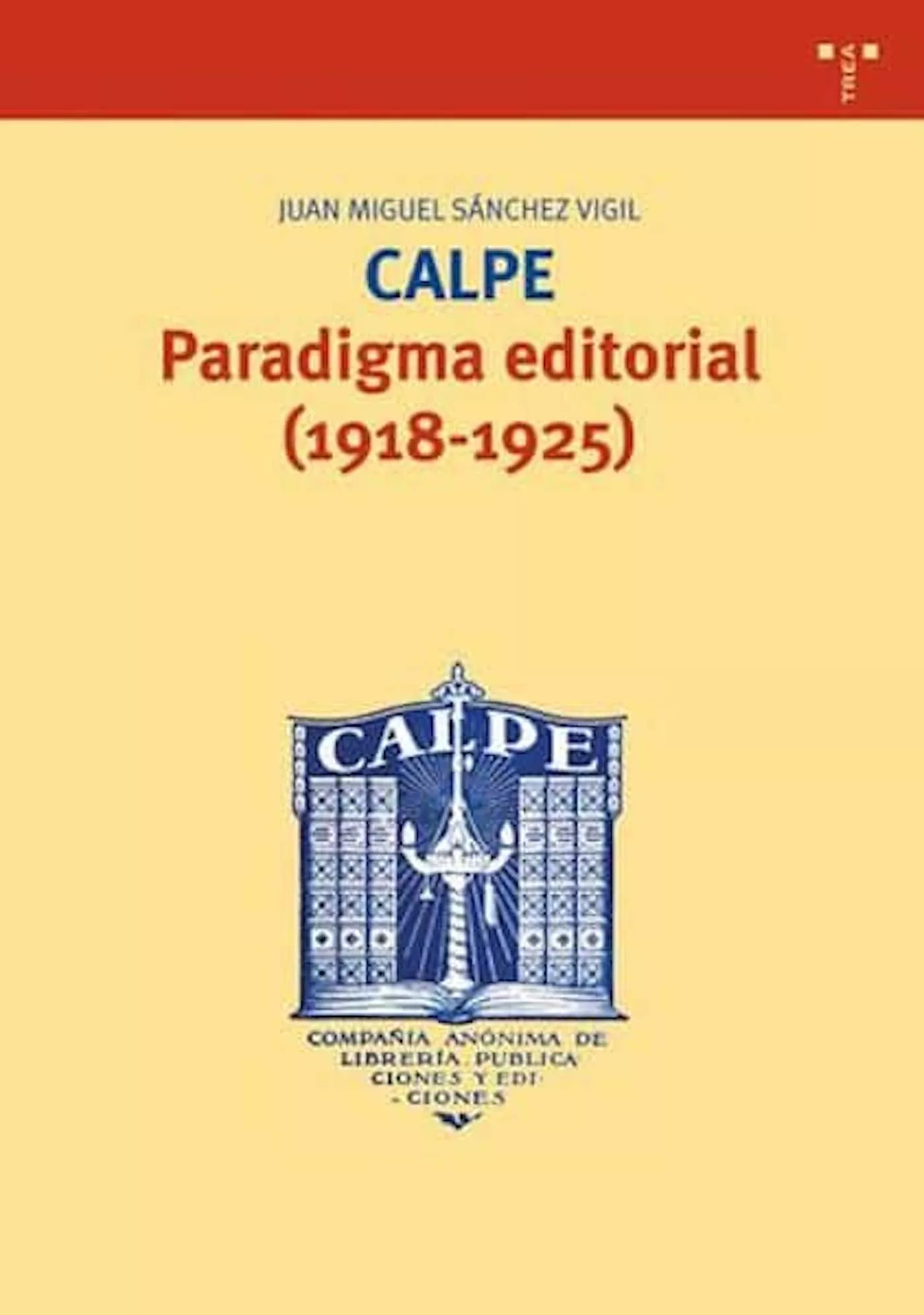 Portada del Libro Calpe: Paradigma Editorial (1918-1925) de Juan Miguel Sanchez Vigil - 9788497041959
