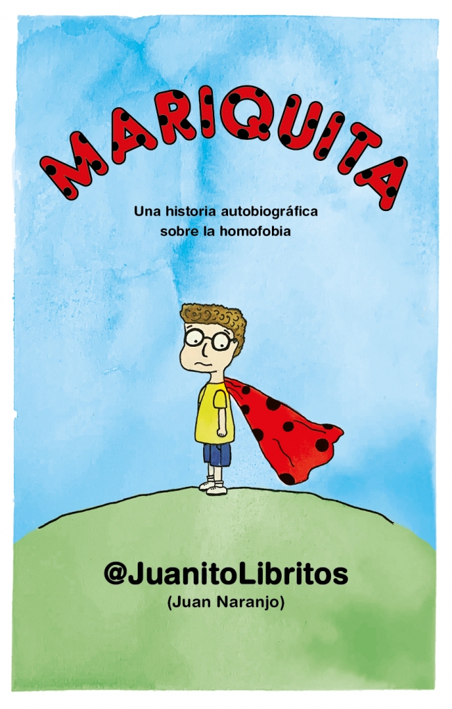 Portada del Libro Mariquita: Una Historia Autobiografica Sobre La Homofobia de Juan Naranjo @Juanitolibritos - 9788412059069