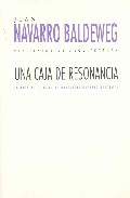 Portada del Libro Una Caja De Resonancia de Juan Navarro - 9788481918106