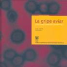 Portada del Libro La Gripe Aviar de Juan Ortin Garcia - 9788400084615