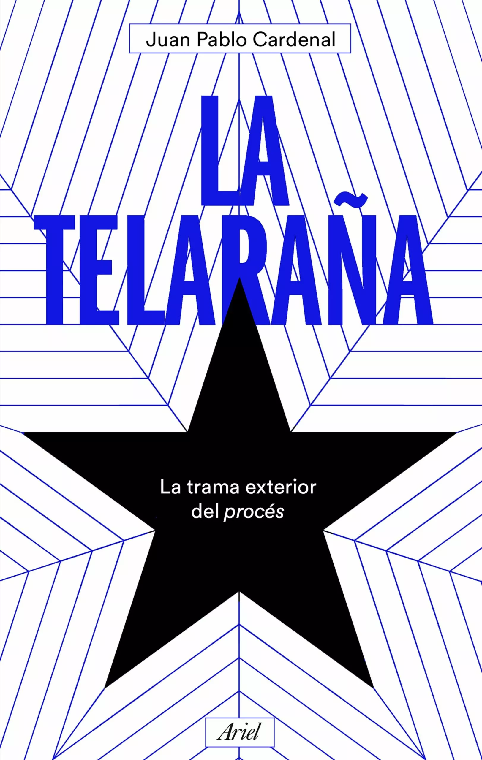 Portada del Libro La Telaraña: La Trama Exterior Del Proces de Juan Pablo Cardenal - 9788434431621