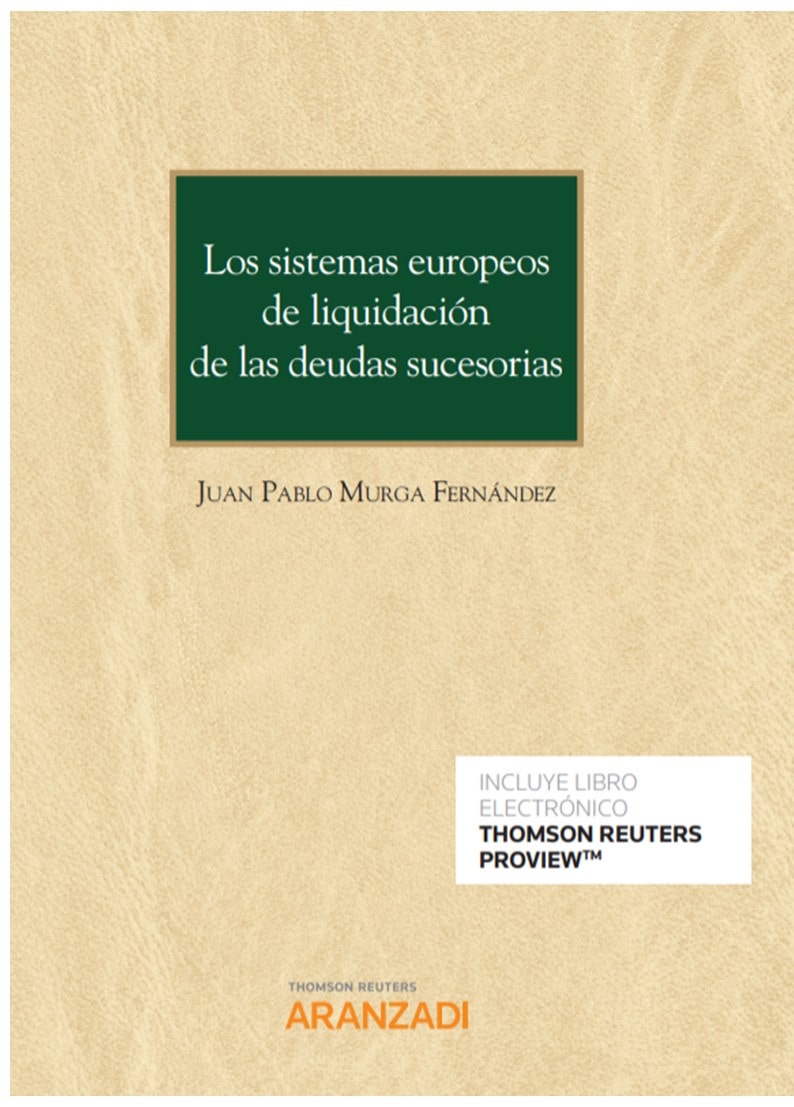 Portada del Libro Los Sistemas Europeos De Liquidación De Las Deudas Sucesorias de Juan Pablo Murga Fernandez - 9788413469805