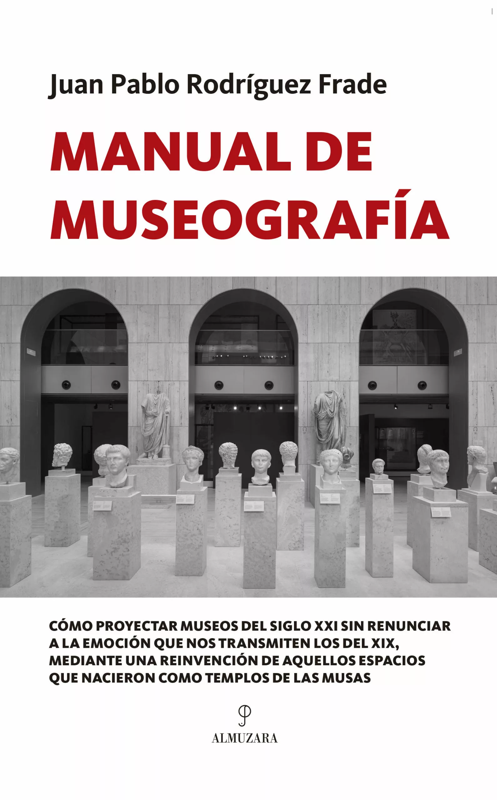 Portada del Libro Manual De Museografía de Juan Pablo Rodriguez Frade - 9788417558888
