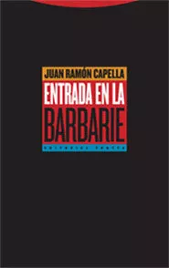 Portada del Libro Entrada En La Barbarie de Juan Ramon Capella - 9788481647792