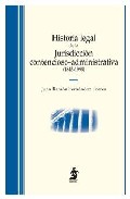 Portada del Libro Historia Legal De La Jurisdiccion Contencioso-Administrativa (184 5-19 de Juan Ramon Fernandez Torres - 9788496717176