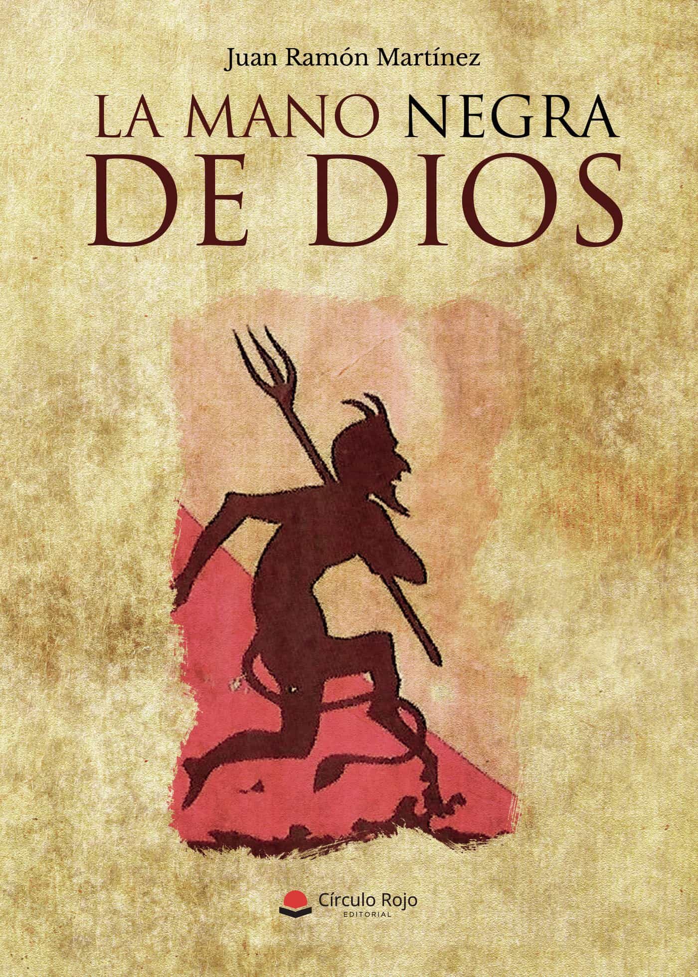 Portada del Libro La Mano Negra De Dios de Juan Ramon Martinez - 9788413384474