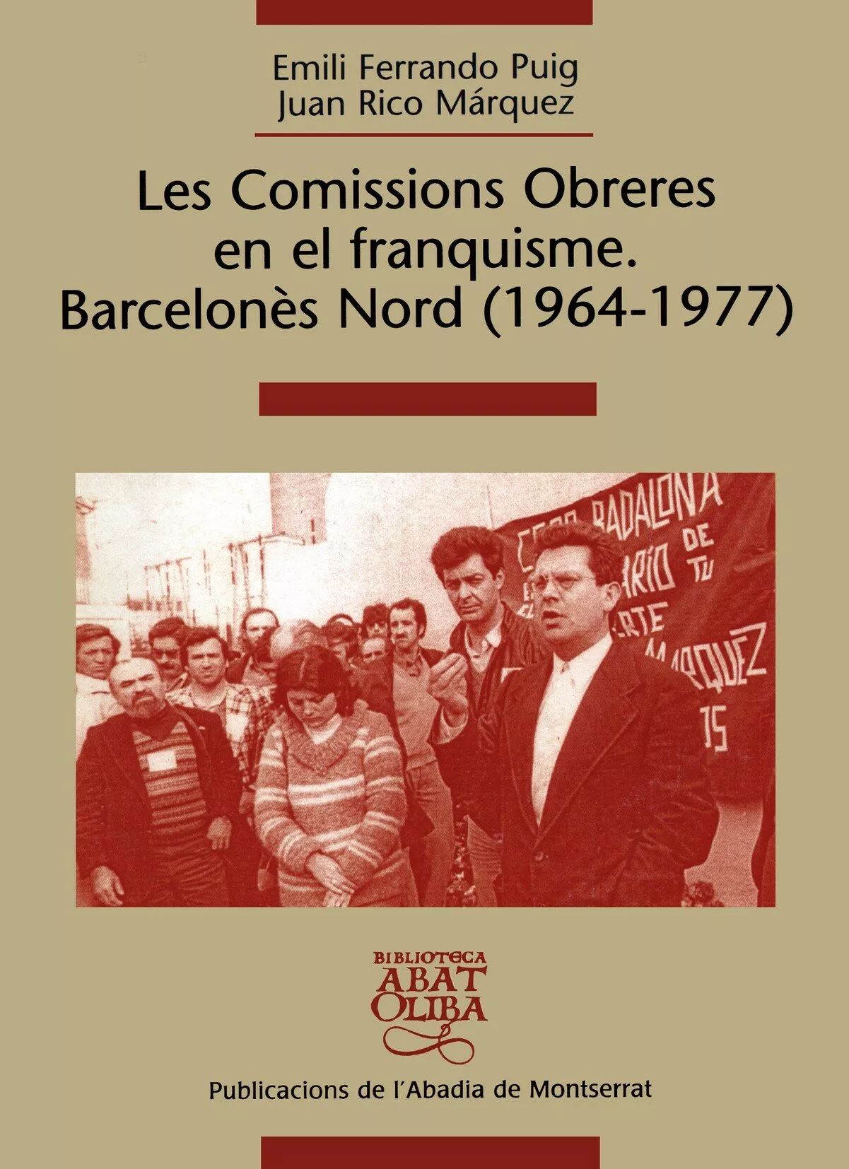 Portada del Libro Les Comissions Obreres En El Franquisme Barcelones Nord (1964-197 7) de Juan Rico Marquez - 9788484157403