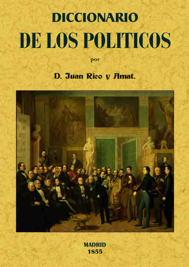 Portada del Libro Diccionario De Los Politicos O Verdadero Sentido De Las Voces Y F Rase de Juan Rico Y Amat - 9788495636584