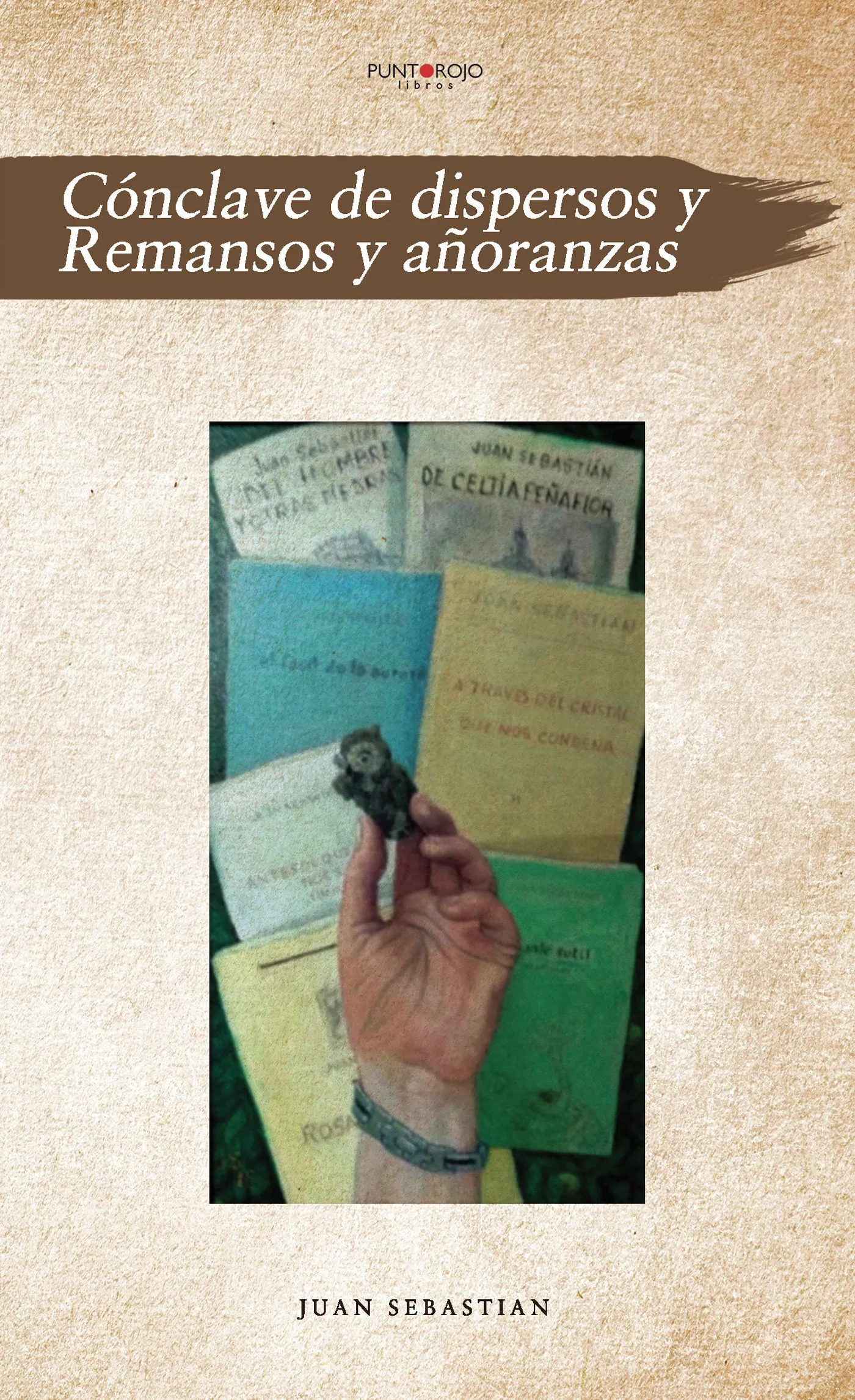 Portada del Libro Cónclave De Dispersos Y Remansos Y Añoranzas de Juan Sebastian - 9788417907242