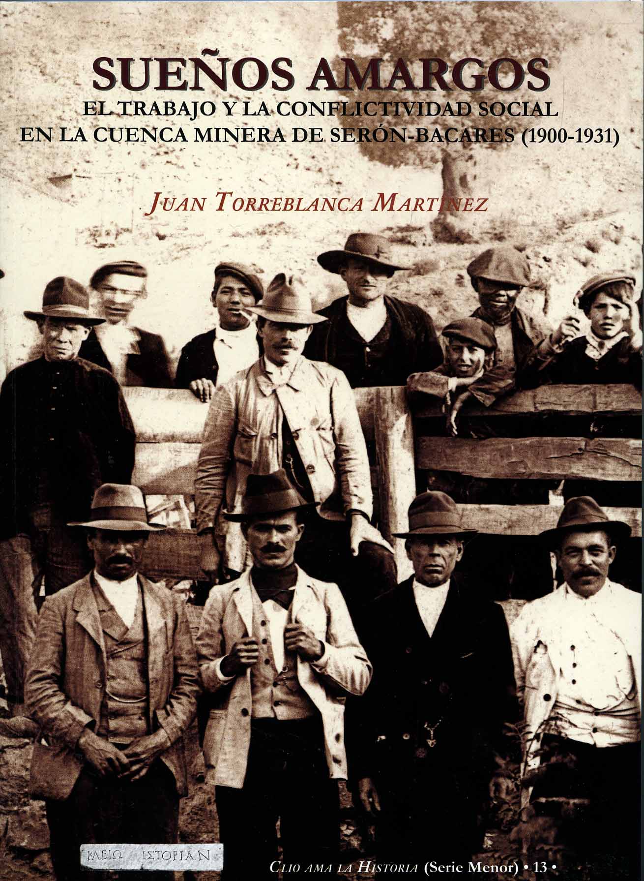 Portada del Libro Sueños Amargos. El Trabajo Y La Conflictividad Social En La Cuenc A Mi de Juan Torreblanca Martinez - 9788417578220