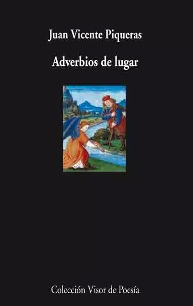Portada del Libro Adverbios De Lugar de Juan Vicente Piqueras - 9788475225692