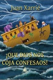 Portada del Libro Que Dios Nos Coja Confesaos! de Juan Xarrie - 9788412160796