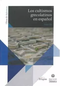 Portada del Libro Los Cultismos Grecolatinos En Español de Juan. Gil - 9788413111230