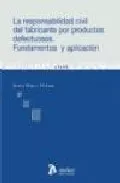 Portada del Libro La Responsabilidad Civil Del Fabricante Por Productos Defectuosos . Fu de Juana Marco Molina - 9788496758032