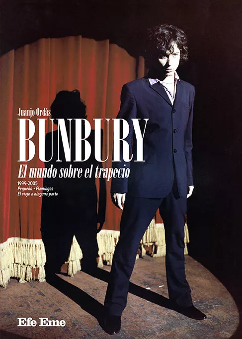 Portada del Libro Bunbury: El Mundo Sobre El Trapecio de Juanjo Ordas Fernandez - 9788495749291