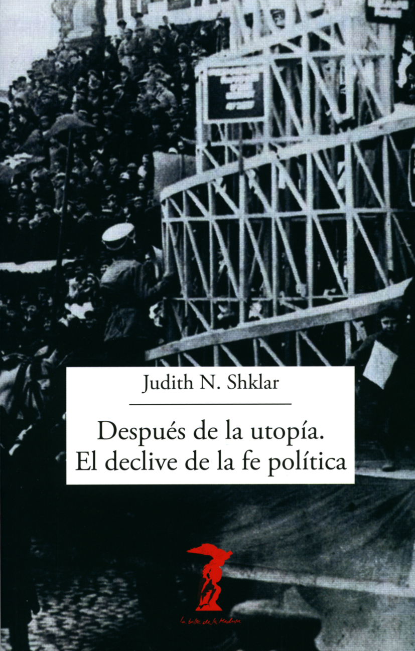 Portada del Libro Despues De La Utopia: El Declive De La Fe Politica de Judith N. Shklar - 9788477743378