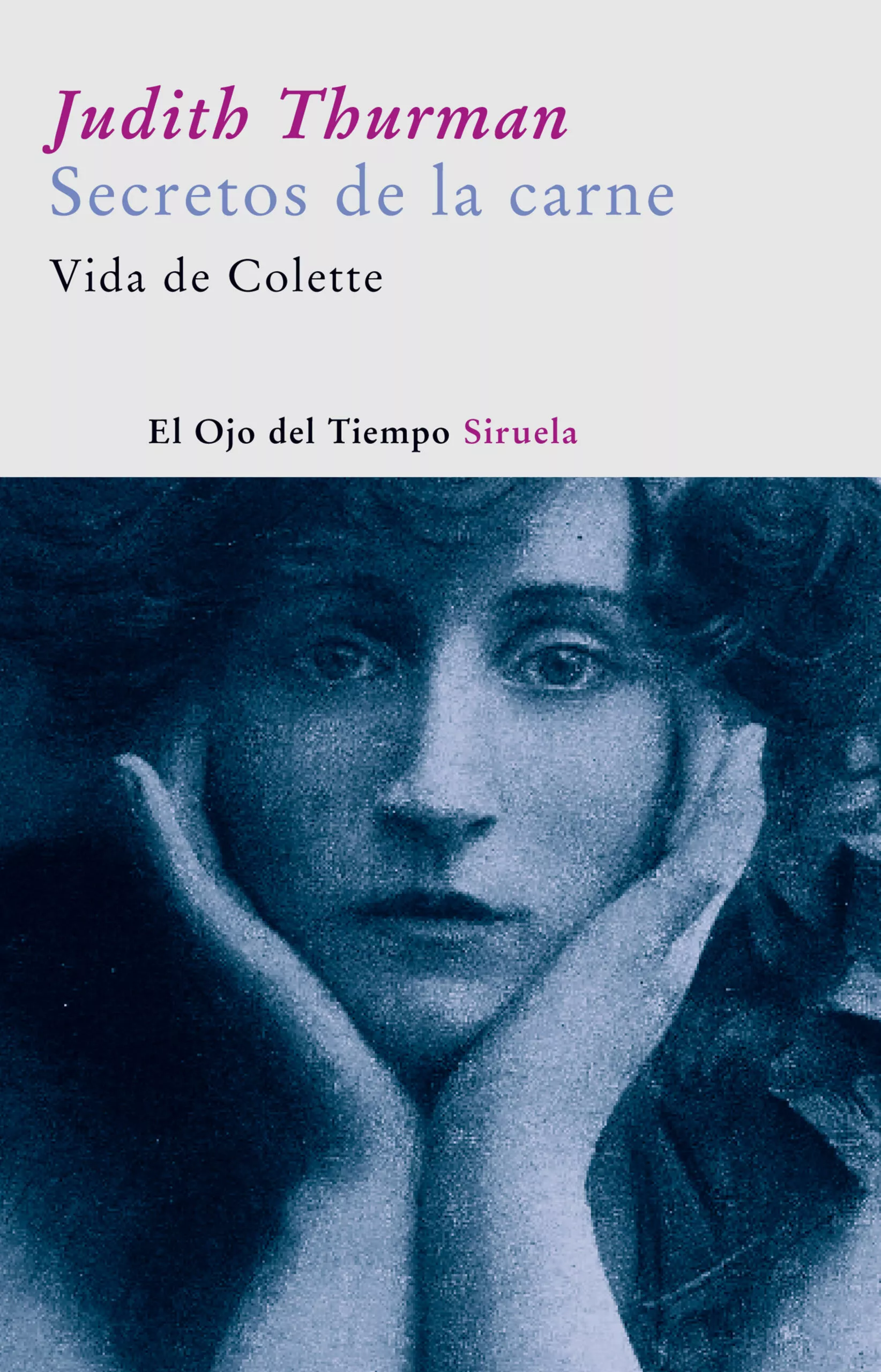 Portada del Libro Los Secretos De La Carne : Vida De Colette de Judith Thurman - 9788498410822