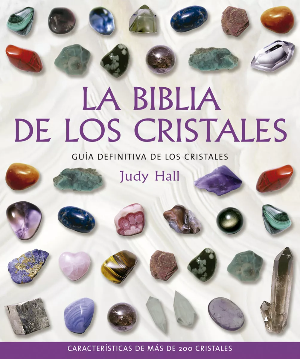 Portada del Libro La Biblia De Los Cristales: Guia Definitiva De Los Cristales (8ª Ed.) de Judy Hall - 9788484451143