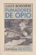 Portada del Libro Fumadores De Opio de Jules Boissiere - 9788481916744