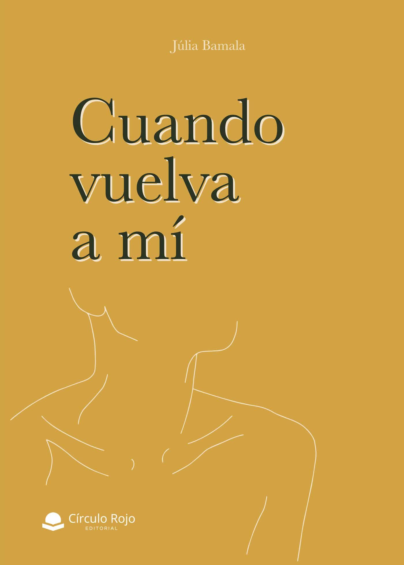 Portada del Libro Cuando Vuelva A Mí de Julia Bamala - 9788413630366