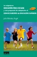 Portada del Libro La Asignatura Educacion Fisica De Base Y Una Propuesta De Adaptac Ion de Julia Blandez Angel - 9788497290609