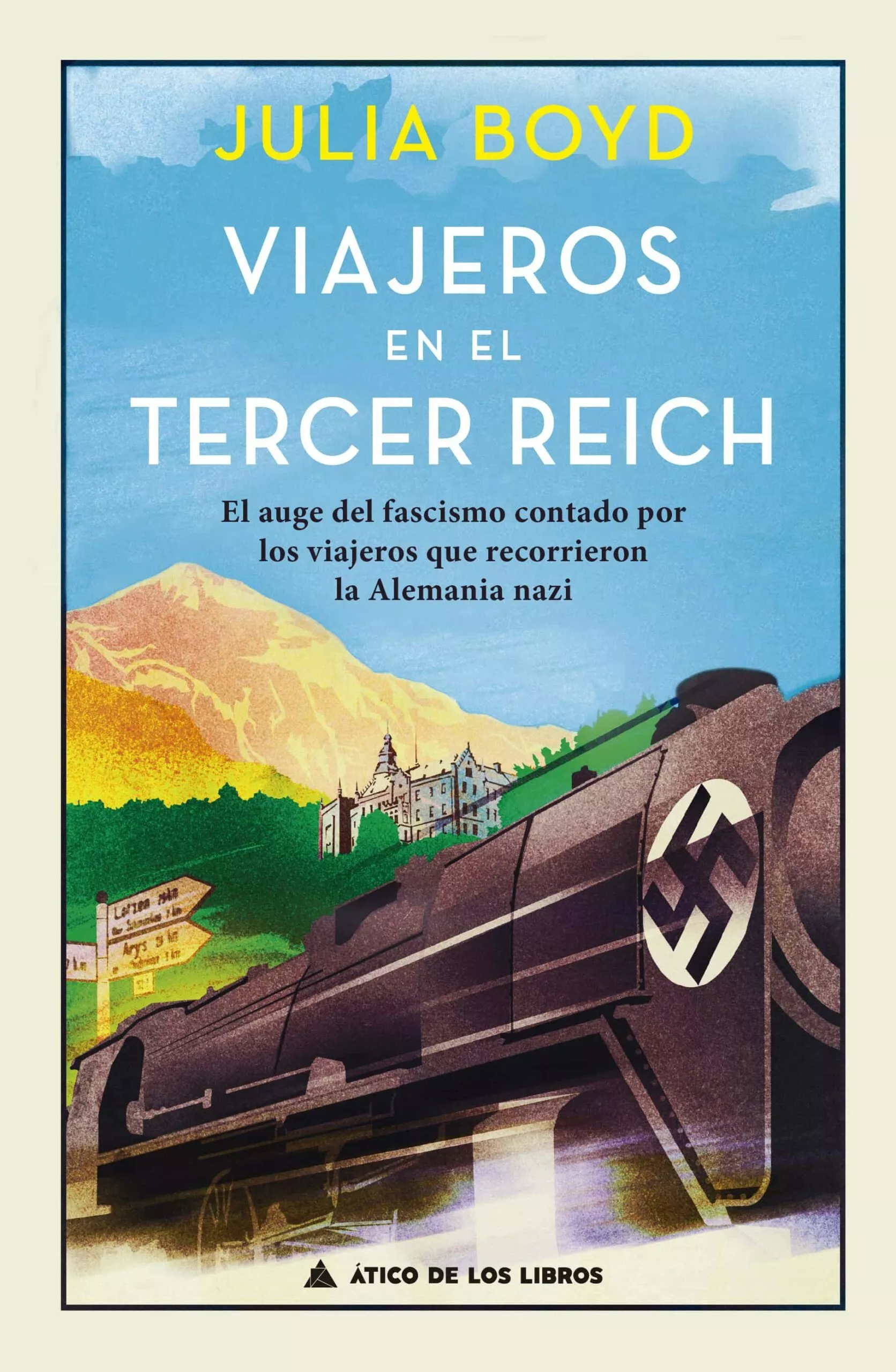 Portada del Libro Viajeros En El Tercer Reich: El Auge Del Fascismo Contado Por Los Viaj de Julia Boyd - 9788417743222