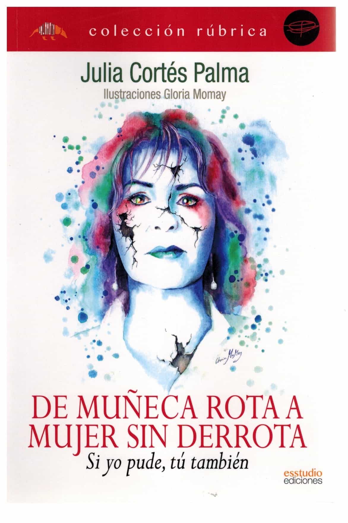 Portada del Libro De Muñeca Rota A Mujer Sin Derrota. Si Yo Pude Tu Tambien de Julia Cortes Palma - 9788417980290