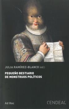 Portada del Libro Pequeño Bestiario De Mostruos Políticos de Julia (Ed.) Ramirez Blanco - 9788415556725