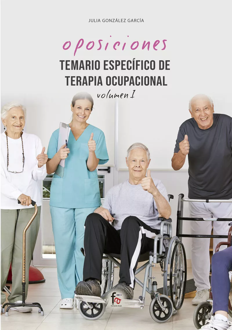 Portada del Libro Temario Especifico De Terapia Ocupacional (Vol. I) de Julia Gonzalez Garcia - 9788413239194