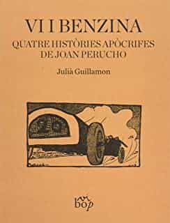 Portada del Libro Vi I Benzina: Quatre Histories Apocrifes De Joan Perucho de Julia Guillamon - 9788412030945