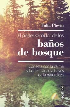 Portada del Libro El Poder Sanador De Los Baños De Bosque de Julia Plevin - 9788441440081