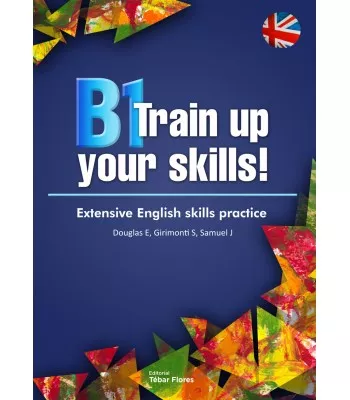 Portada del Libro B1 Train Up Your Skills!. Extensive English Skills Practice de Julia Samuel - 9788473606936