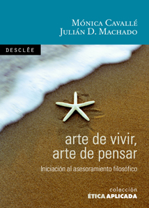 Portada del Libro Arte De Vivir Arte De Pensar. Iniciacion Al Asesoramiento Filoso Fico de Julian Domingo Machado - 9788433021328