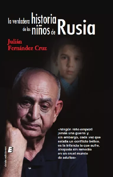 Portada del Libro La Verdadera Historia De Los Niños De Rusia de Julian Fernandez Cruz - 9788417659431