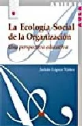 Portada del Libro La Ecologia Social De La Organizacion de Julian Lopez Yañez - 9788471337542