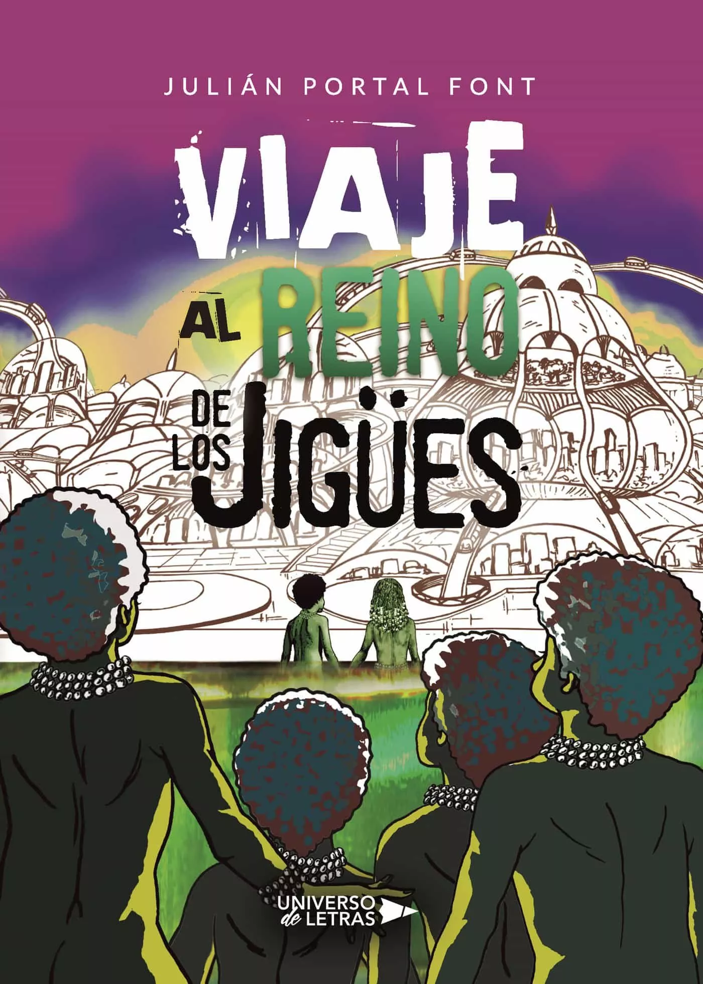 Portada del Libro Viaje Al Reino De Los Jigues de Julian Portal Font - 9788417926601