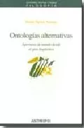 Portada del Libro Ontologias Alternativas : Aperturas De Mundo Desde El Giro Lingui Stic de Julian Serna Arango - 9788476588093