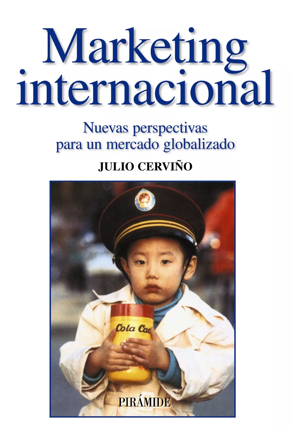 Portada del Libro Marketing Internacional: Nuevas Perspectivas Para Un Mercado Glob Aliz de Julio Cerviño Fernandez - 9788436820300