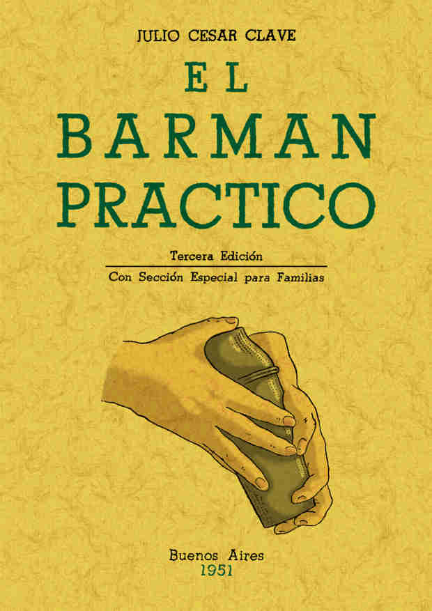 Portada del Libro El Barman Practico (Ed. Facsimil) de Julio Cesar Clave - 9788497612524