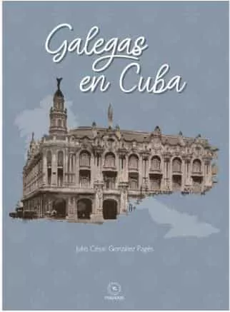 Portada del Libro Galegas En Cuba de Julio Cesar Gonzalez Pages - 9788417094805