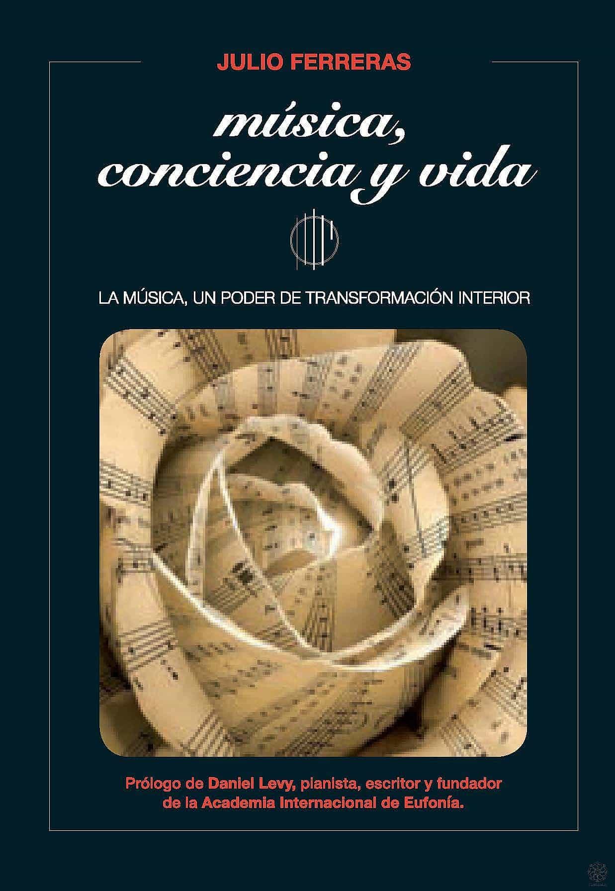 Portada del Libro Musica Conciencia Y Vida: La Musica Un Poder De Transformacion Interio de Julio Ferreras - 9788417693985