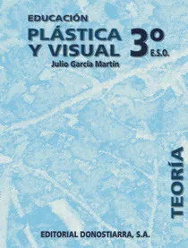 Portada del Libro Educacion Plastica Y Visual: Teoria (3 Eso) de Julio Garcia Martin - 9788470633195