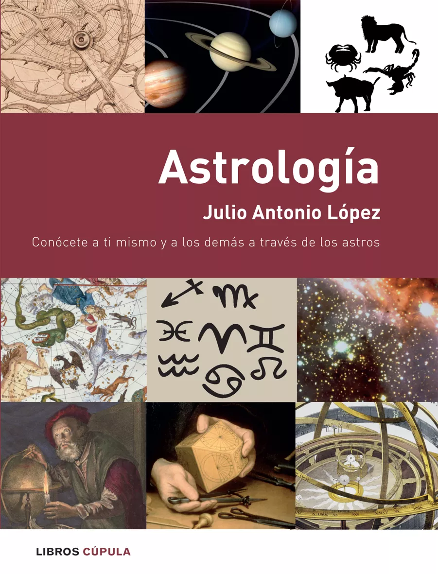 Portada del Libro Astrologia: Conocete A Ti Mismo Y A Los Demas A Traves De Los Ast Ros de Julio Lopez - 9788448047238