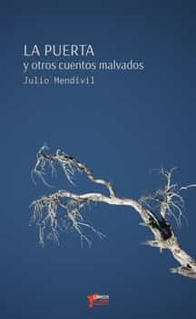 Portada del Libro La Puerta Y Otros Cuentos Malvados de Julio Mendivil - 9788412194135