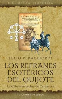 Portada del Libro Los Refranes Esotericos Del Quijote: La Cabala En La Obra De Cerv Ante de Julio Peradejordi - 9788497771740