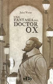 Portada del Libro Una Fantasia Del Doctor Ox de Julio Verne - 9788493381783